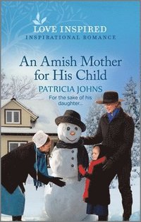 bokomslag An Amish Mother for His Child: An Uplifting Inspirational Romance