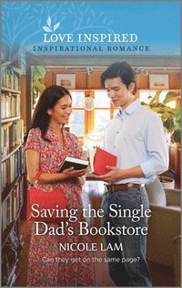 bokomslag Saving the Single Dad's Bookstore: An Uplifting Inspirational Romance