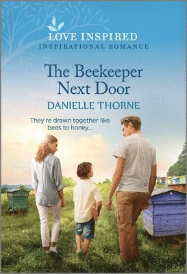 The Beekeeper Next Door: An Uplifting Inspirational Romance 1