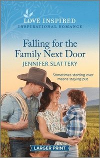 bokomslag Falling for the Family Next Door: An Uplifting Inspirational Romance