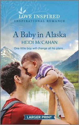 bokomslag A Baby in Alaska: An Uplifting Inspirational Romance