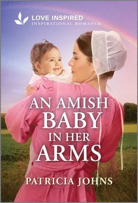 bokomslag An Amish Baby in Her Arms: An Uplifting Inspirational Romance