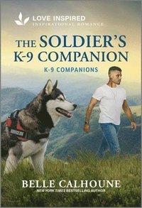 bokomslag The Soldier's K-9 Companion: An Uplifting Inspirational Romance