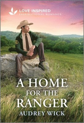 A Home for the Ranger: An Uplifting Inspirational Romance