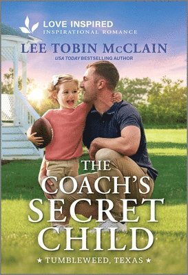 Lee Tobin McClain - The Coach's Secret Child: An Uplifting Inspirational Romance, Pocket