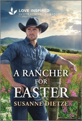 bokomslag A Rancher for Easter: An Uplifting Inspirational Romance