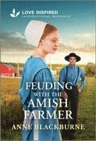 Feuding with the Amish Farmer: An Uplifting Inspirational Romance
