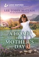 Lee Tobin McClain - A Home for Mother's Day: An Uplifting Inspirational Romance, Pocket