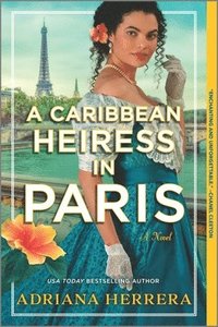 bokomslag A Caribbean Heiress in Paris: A Historical Romance