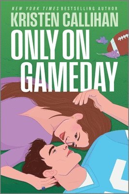 Kristen Callihan - Only on Gameday, Häftad