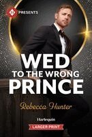 Rebecca Hunter - Wed to the Wrong Prince, Pocket