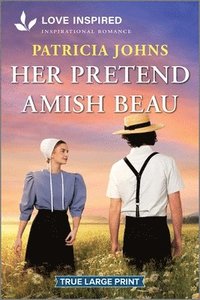 bokomslag Her Pretend Amish Beau: An Uplifting Inspirational Romance
