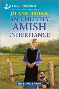 bokomslag An Unlikely Amish Inheritance: An Uplifting Inspirational Romance