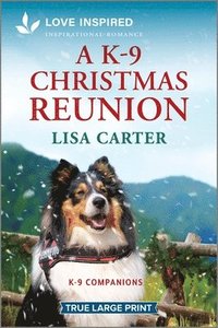 bokomslag A K-9 Christmas Reunion: An Uplifting Inspirational Romance