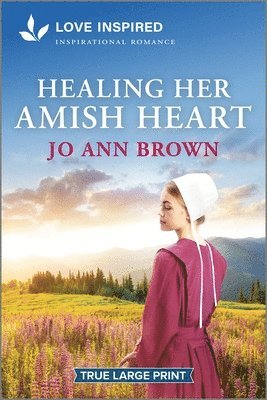 bokomslag Healing Her Amish Heart: An Uplifting Inspirational Romance