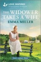 bokomslag The Widower Takes a Wife: An Uplifting Inspirational Romance