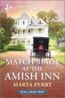 Marta Perry - Match Made at the Amish Inn: An Uplifting Inspirational Romance, Häftad
