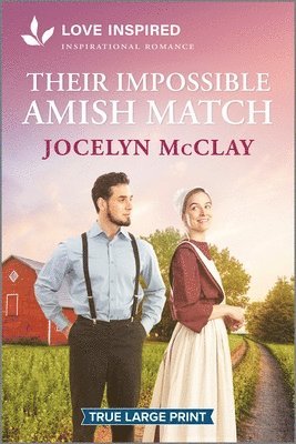 Jocelyn McClay - Their Impossible Amish Match: An Uplifting Inspirational Romance, Häftad