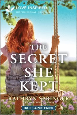 Kathryn Springer - The Secret She Kept: An Uplifting Inspirational Romance, Häftad