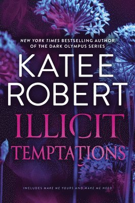 bokomslag Illicit Temptations: The Make Me Series: Volume 1