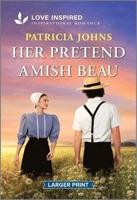 bokomslag Her Pretend Amish Beau: An Uplifting Inspirational Romance