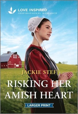 bokomslag Risking Her Amish Heart: An Uplifting Inspirational Romance