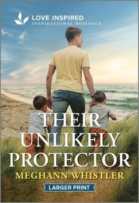 bokomslag Their Unlikely Protector: An Uplifting Inspirational Romance