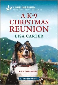 bokomslag A K-9 Christmas Reunion: An Uplifting Inspirational Romance