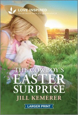 bokomslag The Cowboy's Easter Surprise: An Uplifting Inspirational Romance