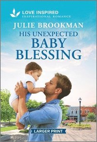 bokomslag His Unexpected Baby Blessing: An Uplifting Inspirational Romance