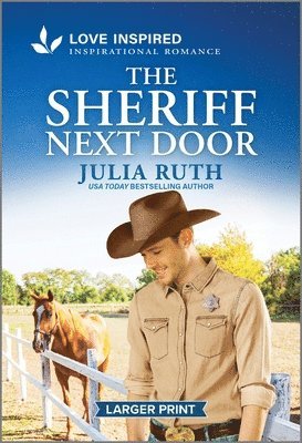 bokomslag The Sheriff Next Door: An Uplifting Inspirational Romance