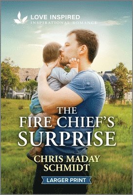 bokomslag The Fire Chief's Surprise: An Uplifting Inspirational Romance