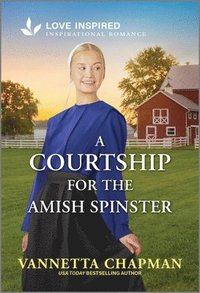 bokomslag A Courtship for the Amish Spinster: An Uplifting Inspirational Romance