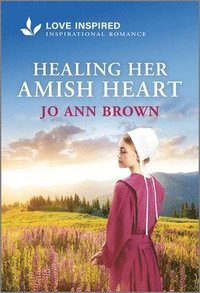 bokomslag Healing Her Amish Heart: An Uplifting Inspirational Romance