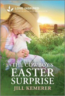 bokomslag The Cowboy's Easter Surprise: An Uplifting Inspirational Romance