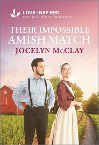 bokomslag Their Impossible Amish Match: An Uplifting Inspirational Romance