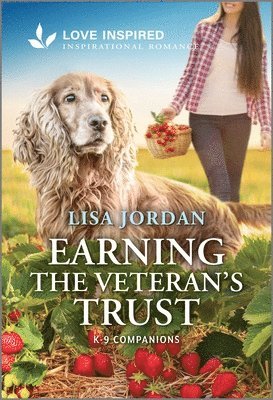 bokomslag Earning the Veteran's Trust: An Uplifting Inspirational Romance