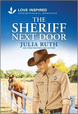 bokomslag The Sheriff Next Door: An Uplifting Inspirational Romance