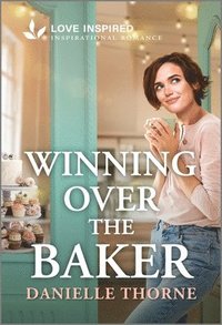 bokomslag Winning Over the Baker: An Uplifting Inspirational Romance