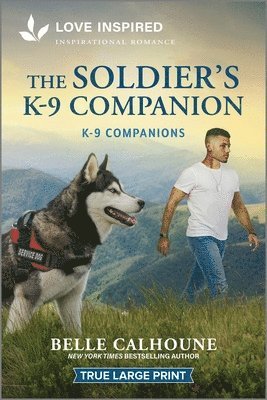 bokomslag The Soldier's K-9 Companion: An Uplifting Inspirational Romance