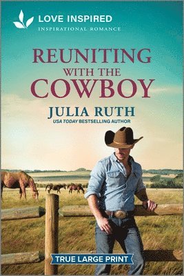 bokomslag Reuniting with the Cowboy: An Uplifting Inspirational Romance