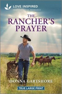 bokomslag The Rancher's Prayer: An Uplifting Inspirational Romance