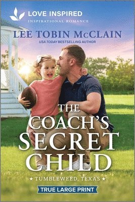 Lee Tobin McClain - The Coach's Secret Child: An Uplifting Inspirational Romance, Häftad