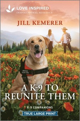 A K-9 to Reunite Them: An Uplifting Inspirational Romance