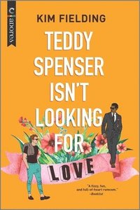 bokomslag Teddy Spenser Isn't Looking for Love: A Gay New Adult Romance