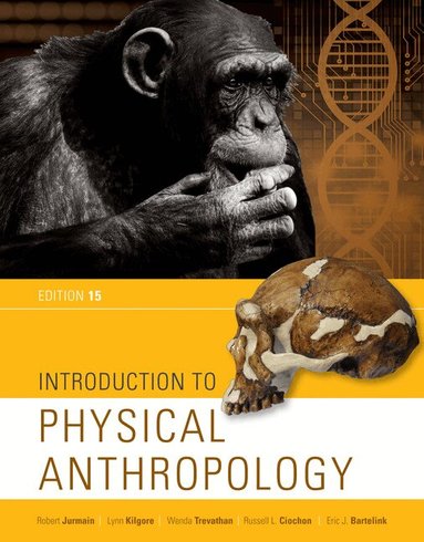 Robert Jurmain, Lynn Kilgore, Wenda Trevathan, Russell Ciochon, Eric Bartelink - Introduction to Physical Anthropology, Häftad