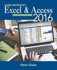 bokomslag Using Microsoft Excel and Access 2016 for Accounting
