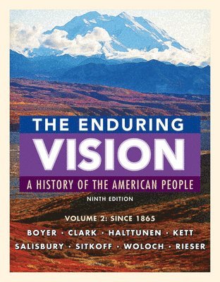 Paul Boyer, Clifford Clark, Karen Halttunen, Joseph Kett, Neal Salisbury, Harvard Sitkoff, Nancy Woloch, Andrew Rieser - The Enduring Vision, Volume II: Since 1865, Häftad