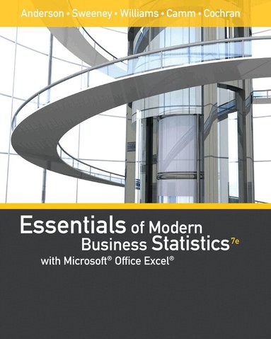 David Anderson, Dennis Sweeney, Thomas Williams, Jeffrey Camm, James Cochran - Essentials of Modern Business Statistics with MicrosoftÂ®Office ExcelÂ® (Book Only), Inbunden