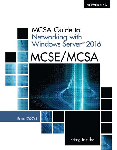 bokomslag MCSA Guide to Networking with Windows ServerÃ?Â¿ 2016, Exam 70-741